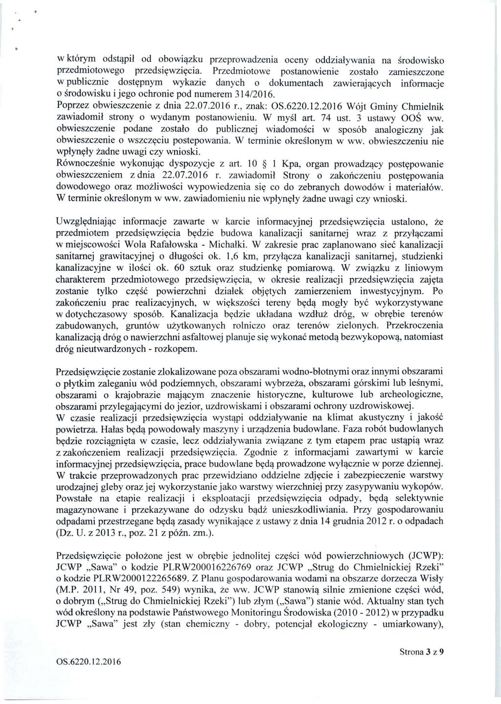 w którym odstąpił od obowiązku przeprowadzenia oceny oddziaływania na środowisko przedmiotowego przedsięwzięcia.