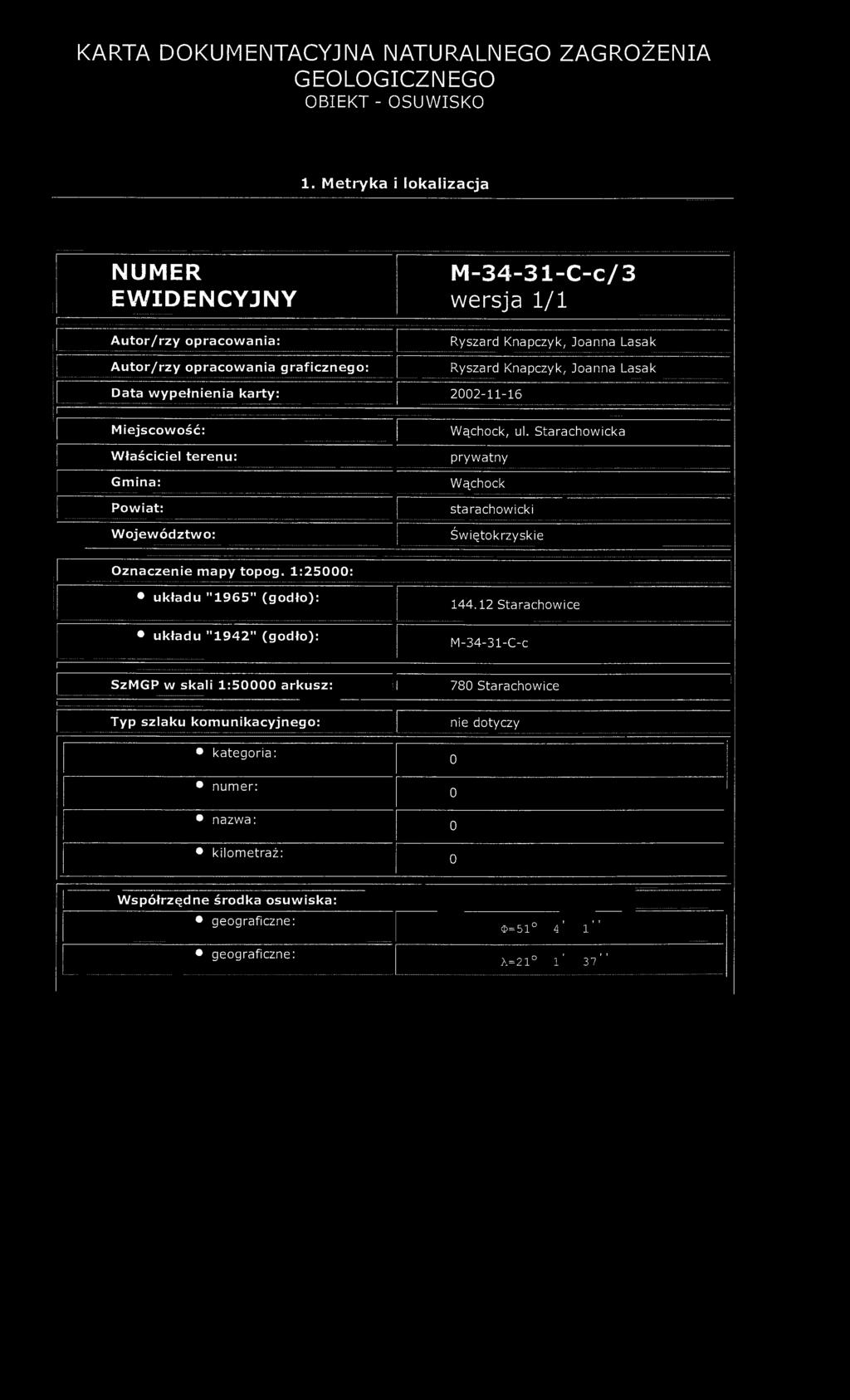 KARTA DOKUMENTACYJNA NATURALNEGO ZAGROŻENIA GEOLOGICZNEGO OBIEKT - OSUWISKO 1. Metryka I lokalizacja NUMER M-34-31-C-C/3 i EWIDENCYJNY wersja 1/1 i.