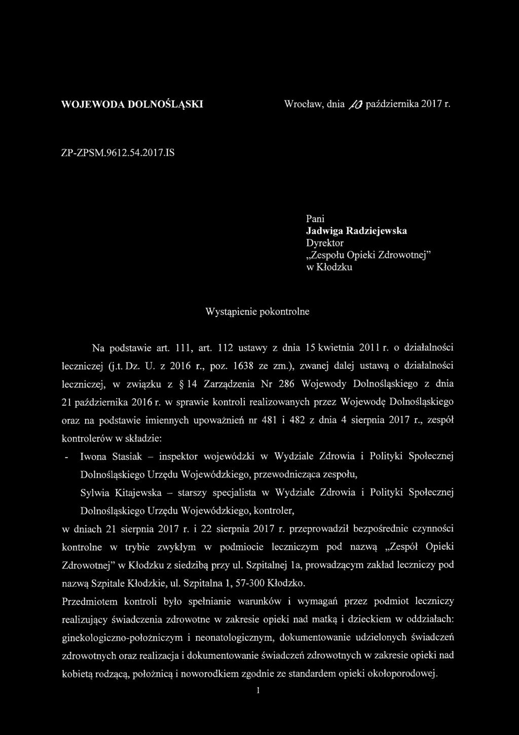 ), zwanej dalej ustawą o działalności leczniczej, w związku z 14 Zarządzenia Nr 286 Wojewody Dolnośląskiego z dnia 21 października 2016 r.