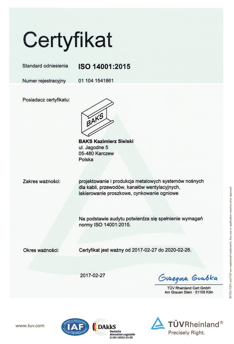 Certyfikt - Bdnie n bezpieczny produkt Przedsiębiorstwo BAKS Kzimierz Sielski jest świdome swojego wpływu n środowisko nturlne i dltego we wszystkich swoich dziłnich