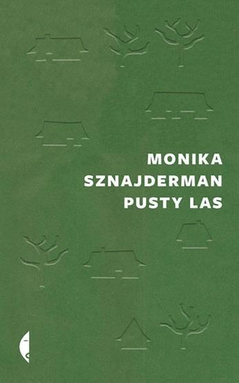 PUSTY LAS spotkanie autorskie z Moniką Sznajderman Niedziela, 19 maja 2019, godz. 17.