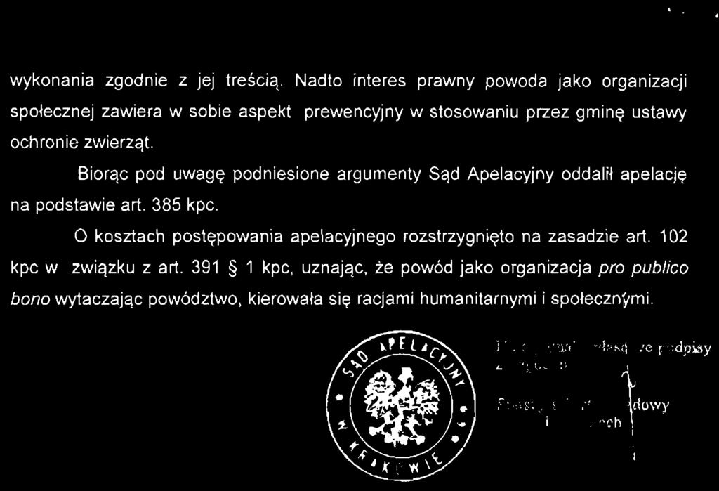 wykonania zgodnie z jej treścią. Nadto interes prawny powoda jako organizacji społecznej zawiera w sobie aspekt prewencyjny w stosowaniu przez gminę ustawy ochronie zwierząt.