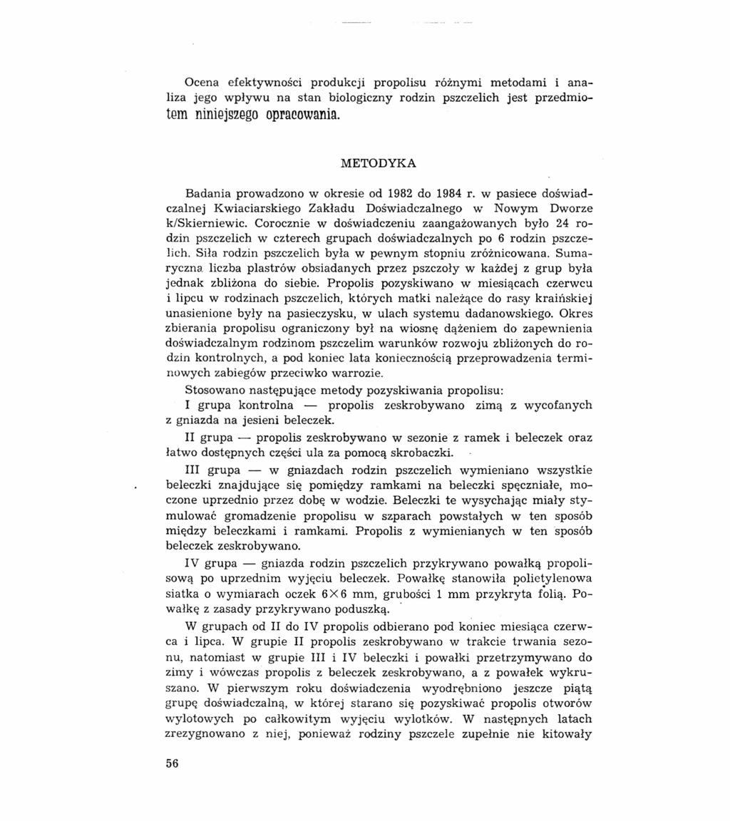Ocena efektywności produkcji propolisu różnymi metodami i analiza jego wpływu na stan biologiczny rodzin pszczelich jest przedmiotom niniqj!lzqgo opraeowania.