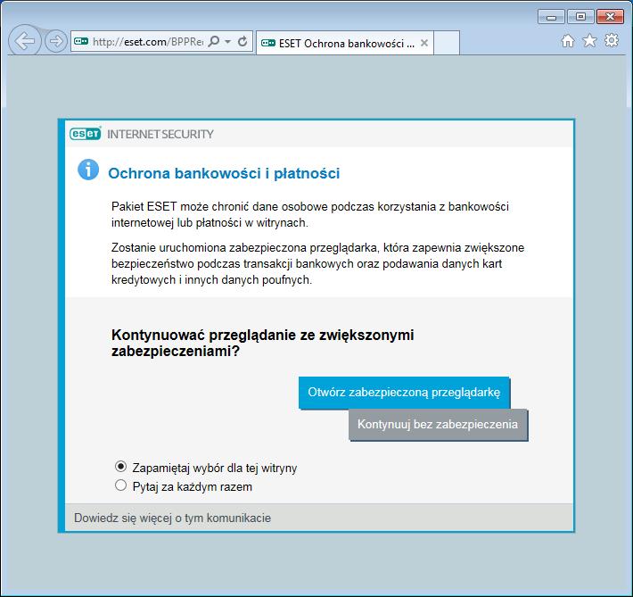 Gdy zostanie wyświetlony monit o skorzystanie z Ochrony bankowości internetowej, zalecamy kliknięcie pozycji Otwórz zabezpieczoną przeglądarkę.