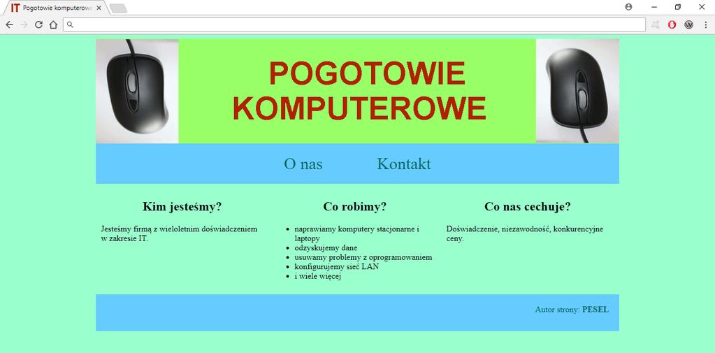 Witryna internetowa Obraz 2. Witryna, strona główna Cechy witryny: Strona główna o nazwie index.html oraz podstrona kontakt.