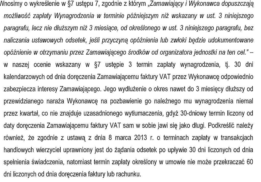 Pytanie nr 35 Odpowiedź na Pytanie nr 35 Zamawiający zmienia zapisy SIWZ załącznik nr 6 do SIWZ Istotne postanowienia umowy w zakresie 7 ust.