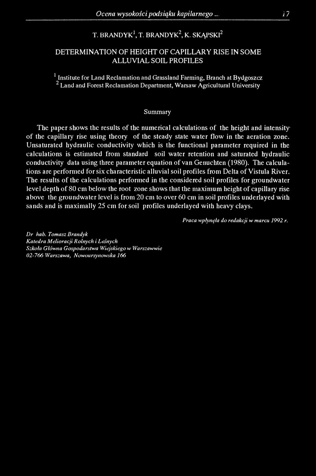 Warsaw Agricultural University Summary The paper shows the results of the numerical calculations of the height and intensity* of the capillary rise using theory of the steady state water flow in the