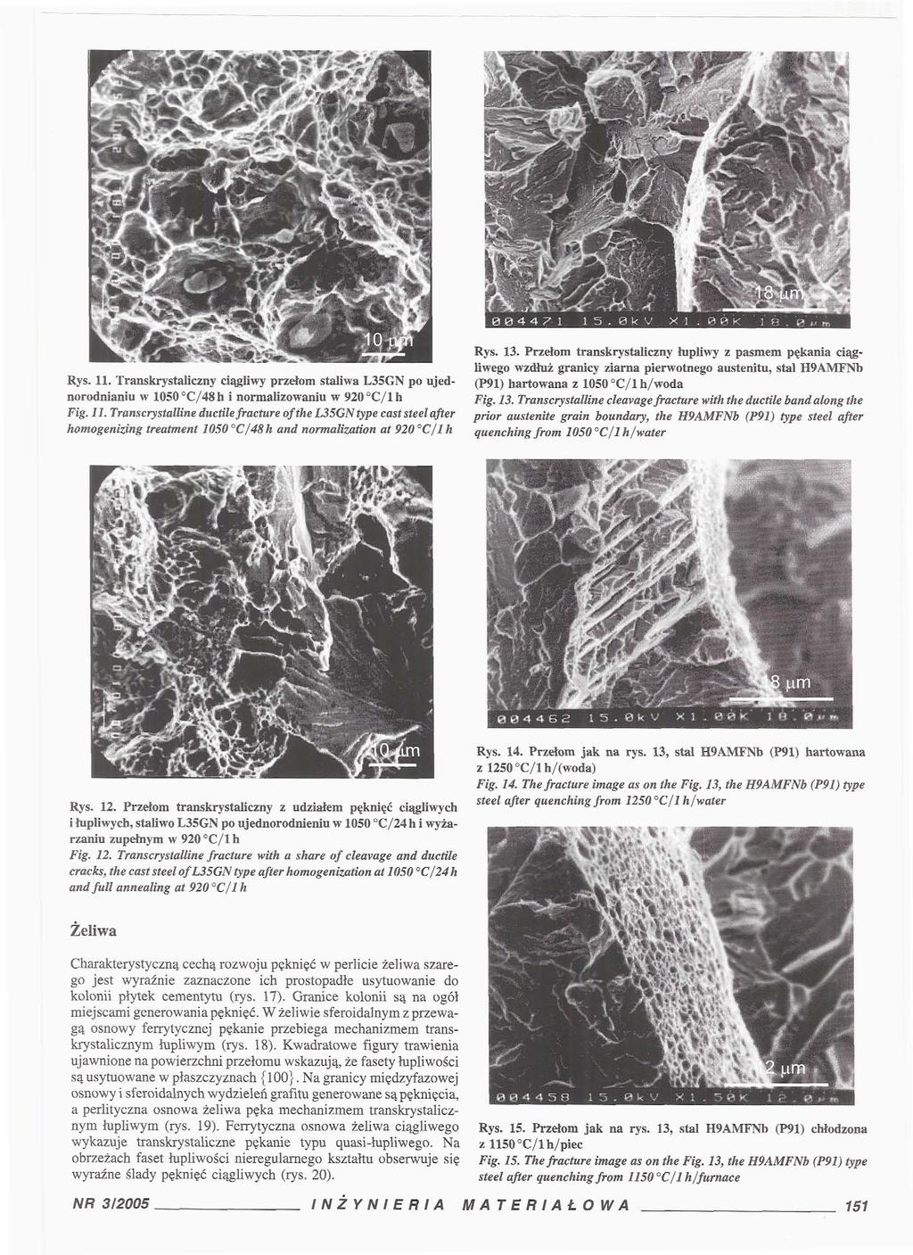 p : Rys. 11. Transkrystalczny cąglwy przełom stalwa L35GN po ujednorodnanu w 1050 C/48h normalzowanu w 920 C/lh Fg. 11. Transcrystallne ductle fracture of the L35GN type cast steel after homogenzng treatment 1050 C/48h and normalzaton at 920 C/1 h Rys.