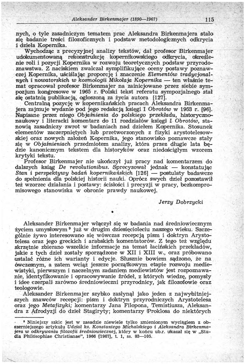 Aleksander B irkenm ajer (1890 1967) 115 nych, o tyle zasadniczym tematem prac Aleksandra Birkenmajera stało się badanie treści filozoficznych i podstaw metodologicznych odkrycia i dzieła Kopernika.