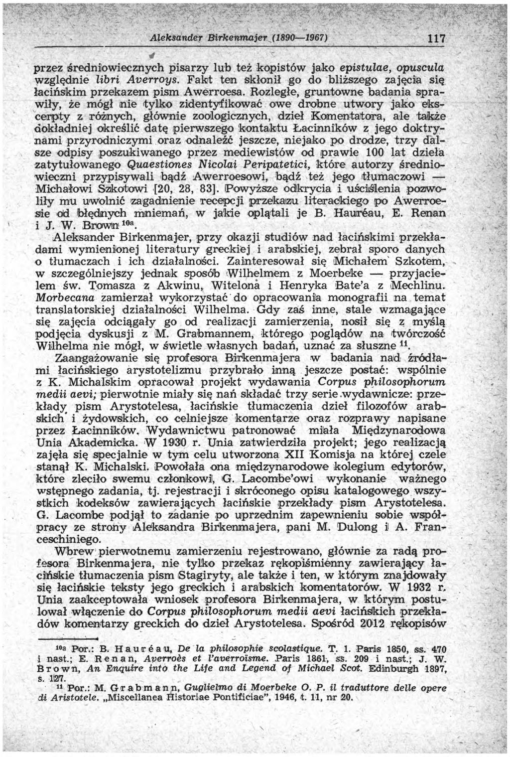 A leksander B irkenm ajer (1890 1967) 117 4 - przez średniowiecznych pisarzy lub też kopistów jako epistulae, opuscula Względnie libri Averroys.