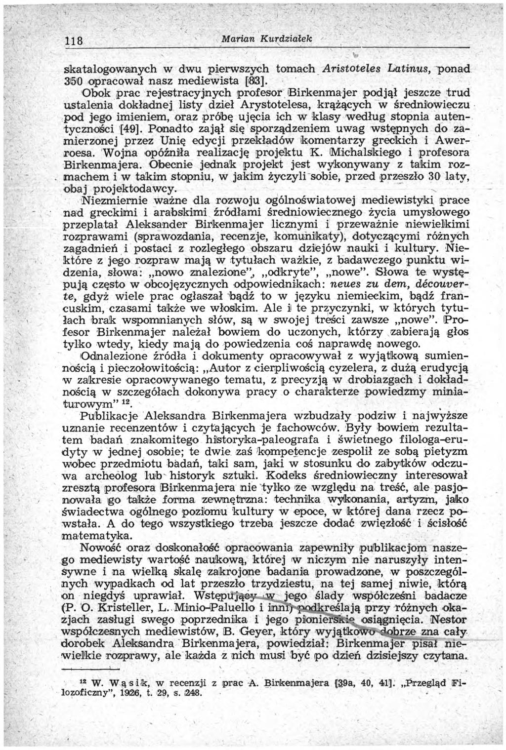 118 Marian K urdziałek skatalogowanych w dwu pierwszych tomach Aristoteles Latinus, ponad 350 opracował nasz medie wista [83].