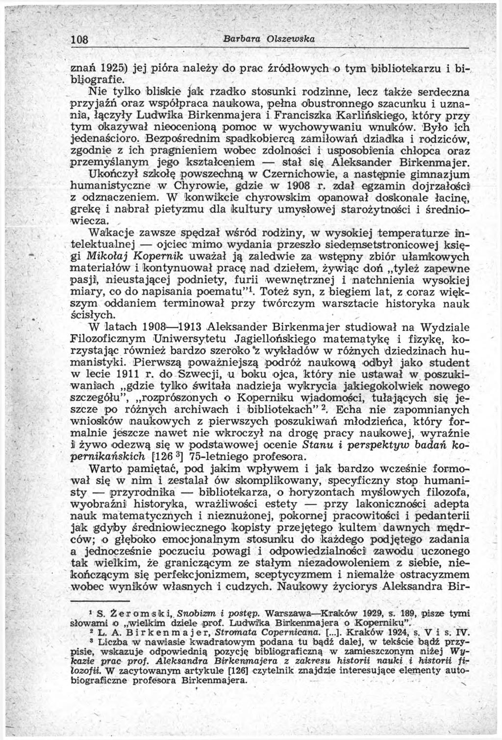 108 ' Barbara O lszew ska znań 1925) jej pióra należy do prac źródłowych o tym bibliotekarzu i bibliografie.