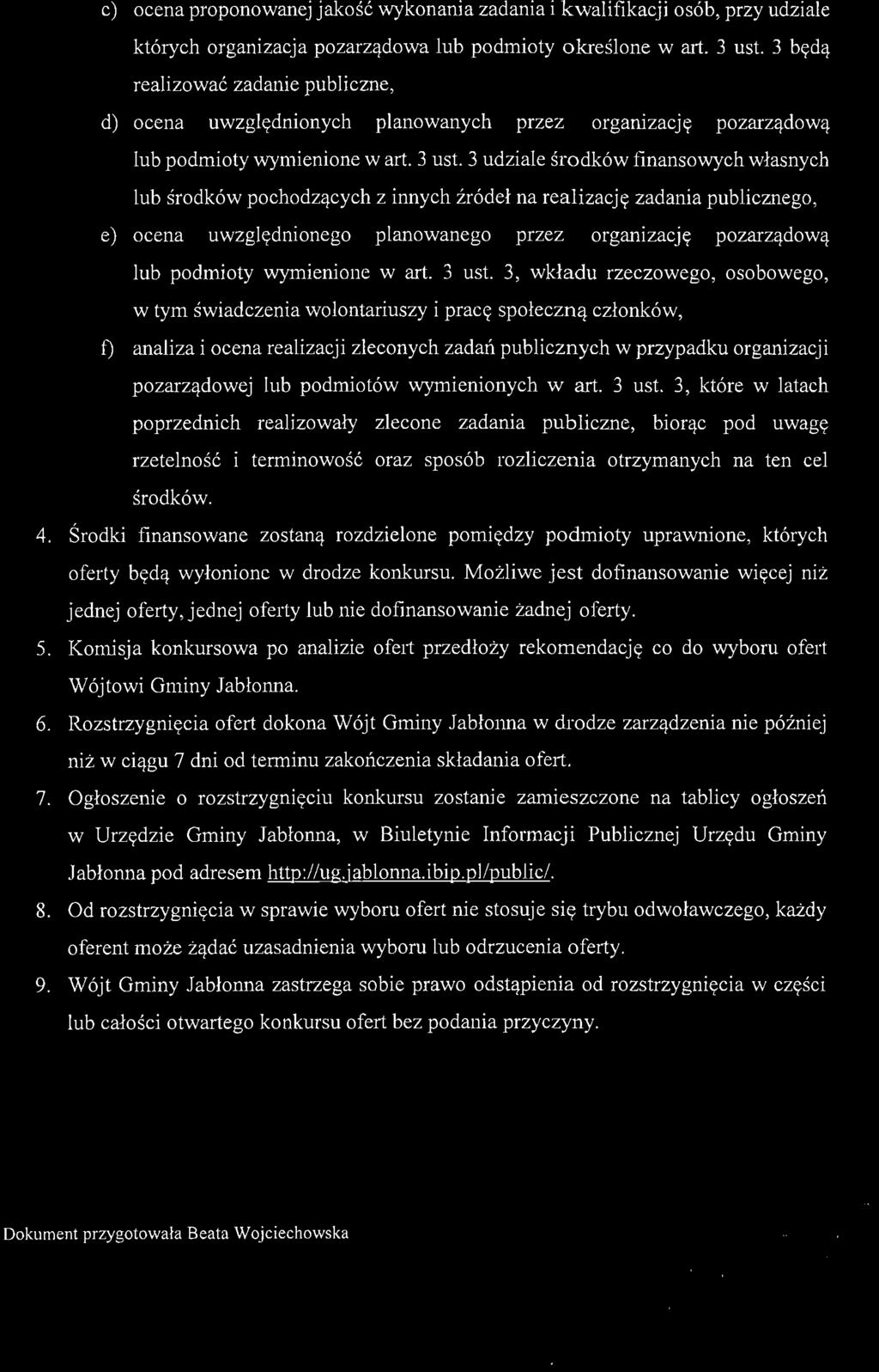 c) ocena proponowanej jakość wykonania zadania i kwalifikacji osób, przy udziale któlych organizacja pozarządowa lub podmioty określone w art. 3 ust.