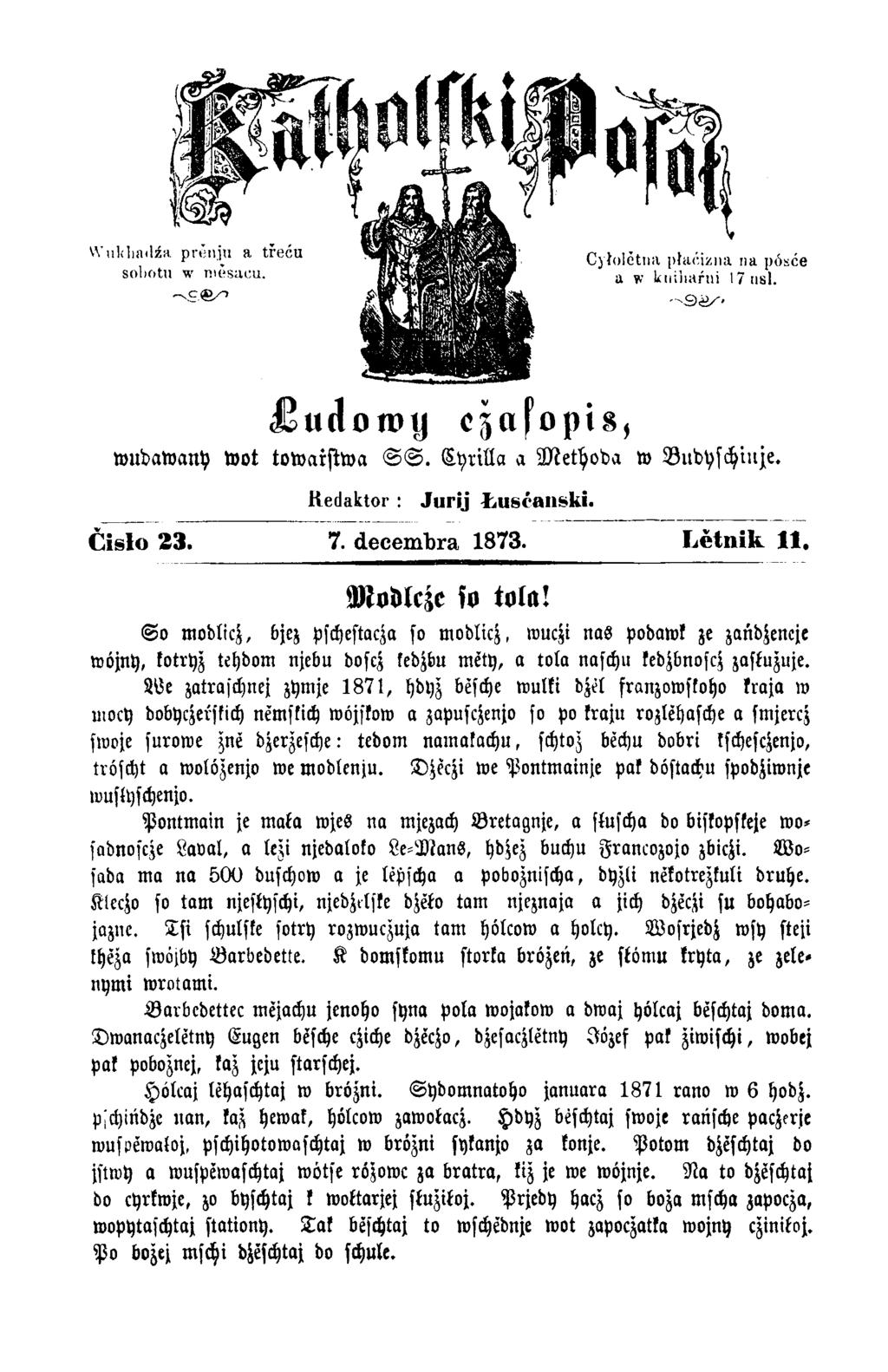 u d om y egafopis, wudawany wot towarstwa S S. Cyrilla a Methoda w Budyschinse. R e d a k to r : Jurij Łusćanski. Č islo 23. 7. decembra 1873. L etn ik 11.