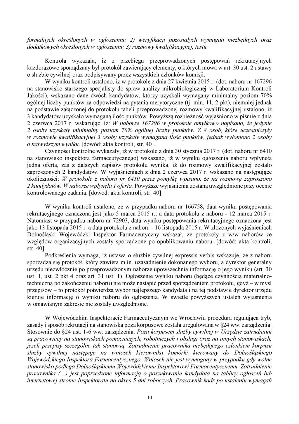 formalnych określonych w ogłoszeniu; 2) weryfikacji pozostałych wymagań niezbędnych oraz dodatkowych określonych w ogłoszeniu; 3) rozmowy kwalifikacyjnej, testu.