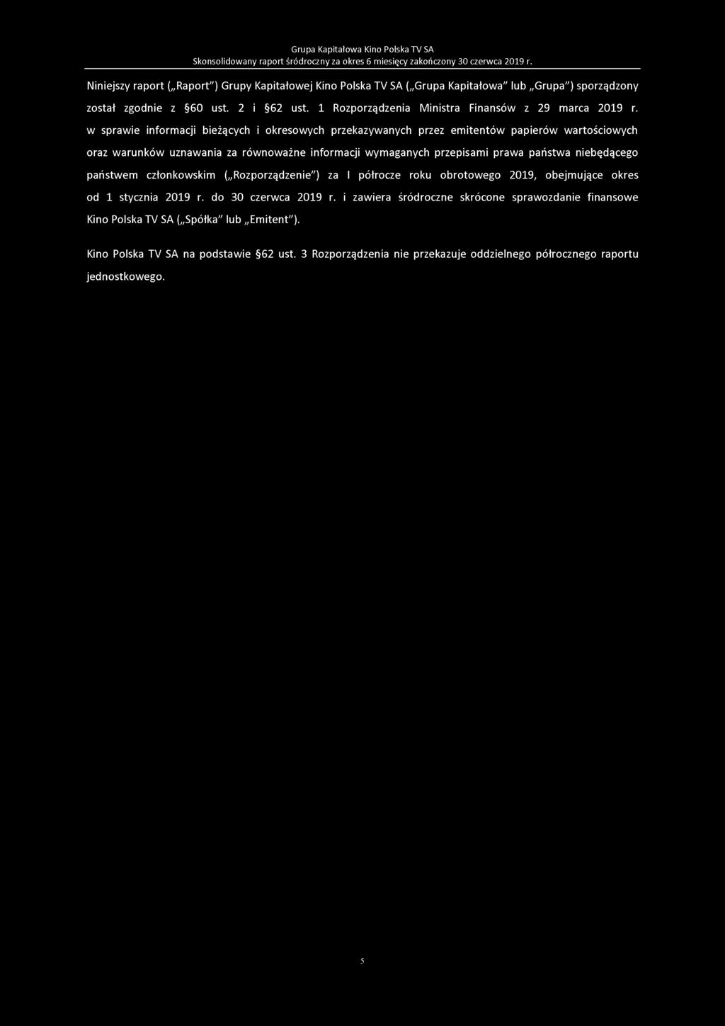 w sprawie informacji bieżących i okresowych przekazywanych przez emitentów papierów wartościowych oraz warunków uznawania za równoważne informacji wymaganych przepisami prawa państwa niebędącego