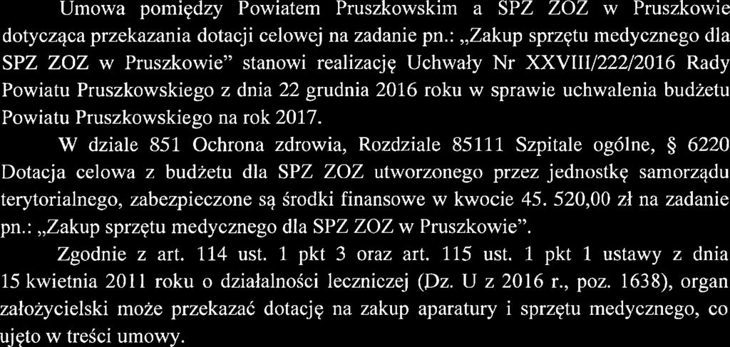 UZASADNIENIE Umowa pomiędzy Powiatem Pruszkowskim a SPZ ZOZ w Pruszkowie dotycząca przekazania dotacji celowej na zadanie pn.
