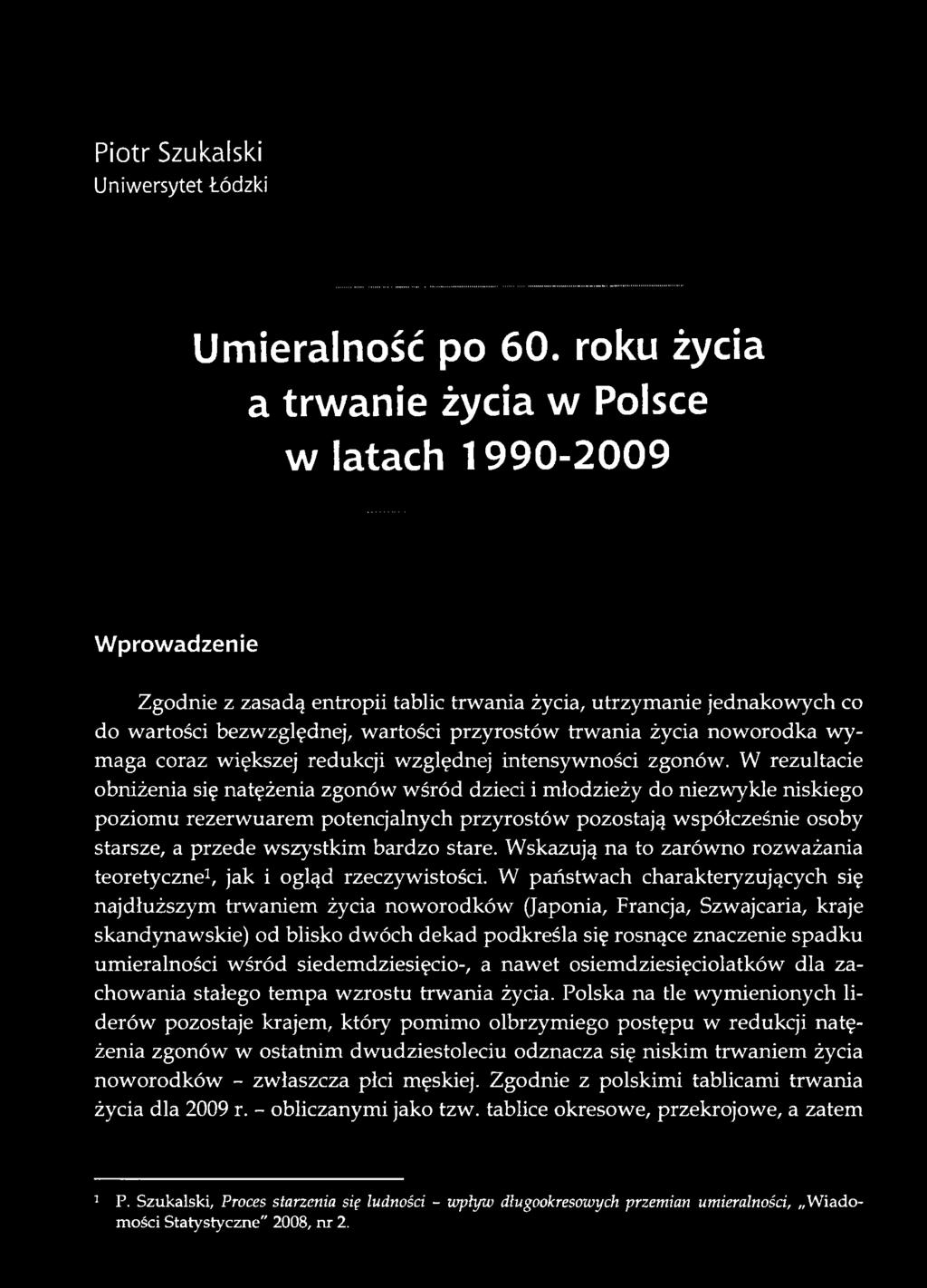 stare. Wskazują na to zarówno rozważania teoretyczne1, jak i ogląd rzeczywistości.