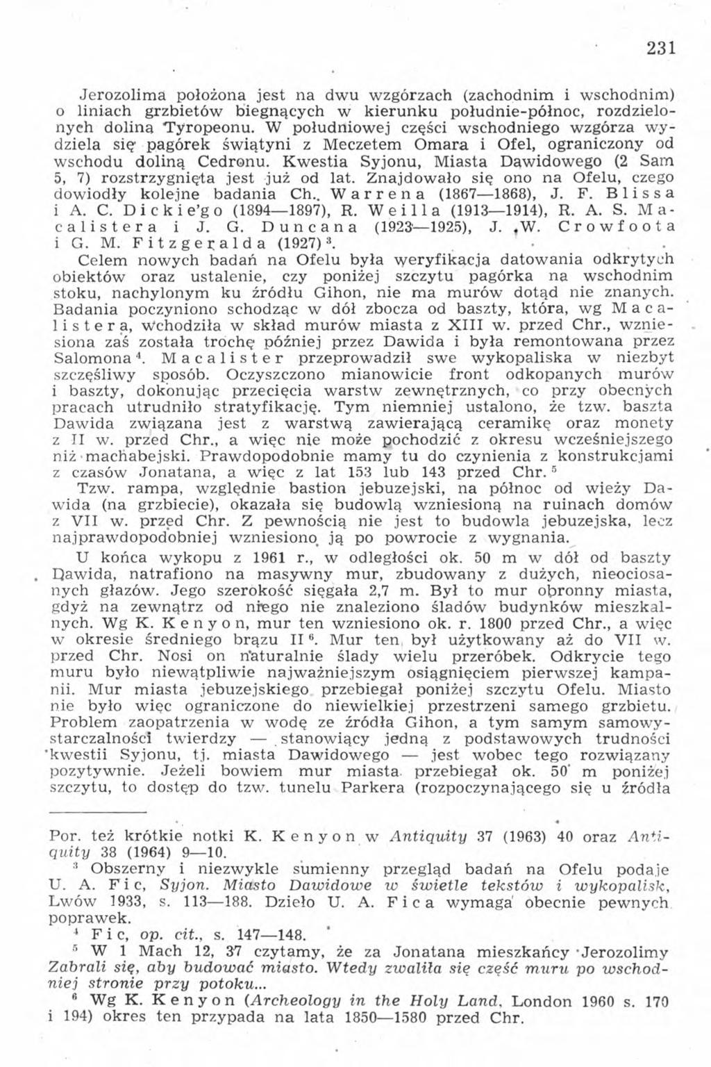 231 Jerozolima położona jest na dwu wzgórzach (zachodnim i wschodnim) o liniach grzbietów biegnących w kierunku południe-północ, rozdzielonych dolina Tyropeonu.
