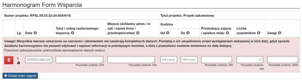 6. WYPEŁNIANIE FORMULARZA HARMONOGRAMU FORM WSPARCIA Za pomocą przycisku dodajesz kolejne rekordy do wypełnienia. W utworzonych rekordach uzupełniasz pola.