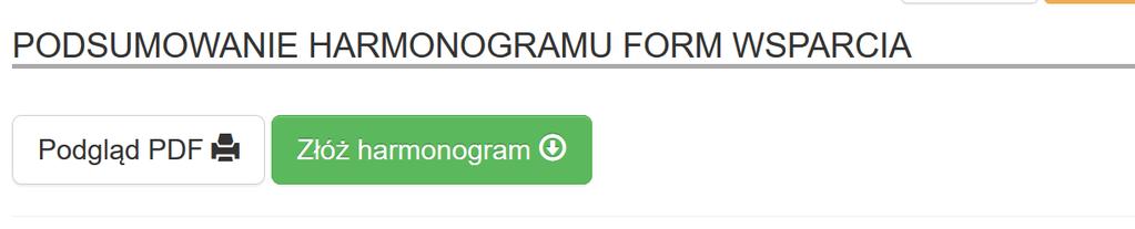 11. ZŁOŻENIE POPRAWNEGO FORMULARZA DO IOK Po usunięciu wszystkich błędów walidacyjnych aktywny staje się przycisk złóż Harmonogram, który umożliwia Ci złożenie Harmongramu do IOK.