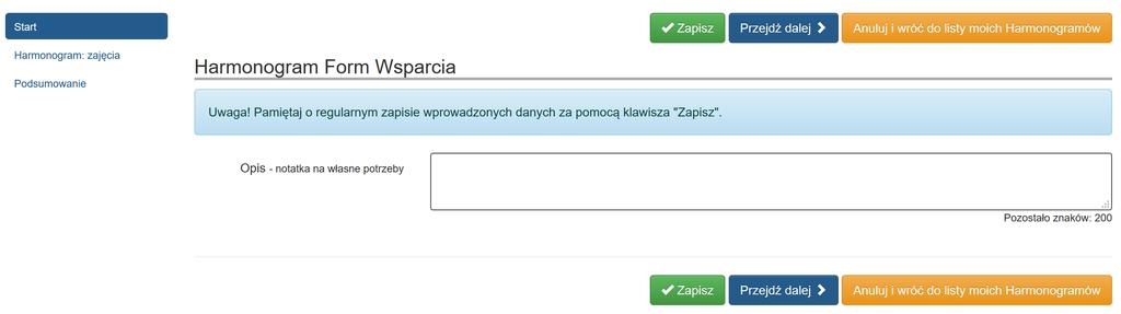 5. WIDOK FORMULARZA HARMONOGRAMU FORM WSPARCIA Po wybraniu przycisku Rozpocznij nowy Harmonogram lub Edytuj otrzymujesz dostęp do formularza Harmonogramu.