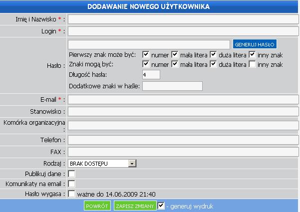 Imię i Nazwisko: - podajemy imię i nazwisko nowego użytkownika Login: - podajemy nazwę nowego użytkownika Hasło: - należy wpisać hasło, którym będzie posługiwał się nowy Użytkownik lub wygenerować