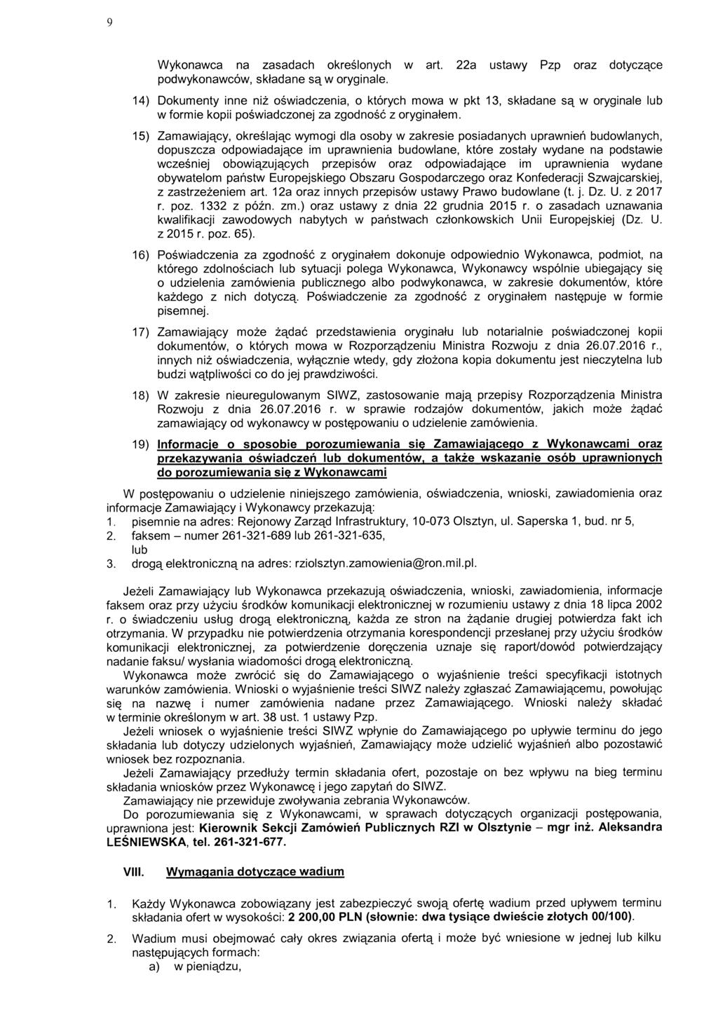 9 Wykonawca na zasadach określonych w art. 22a ustawy Pzp oraz dotyczące podwykonawców, składane są w oryginale.