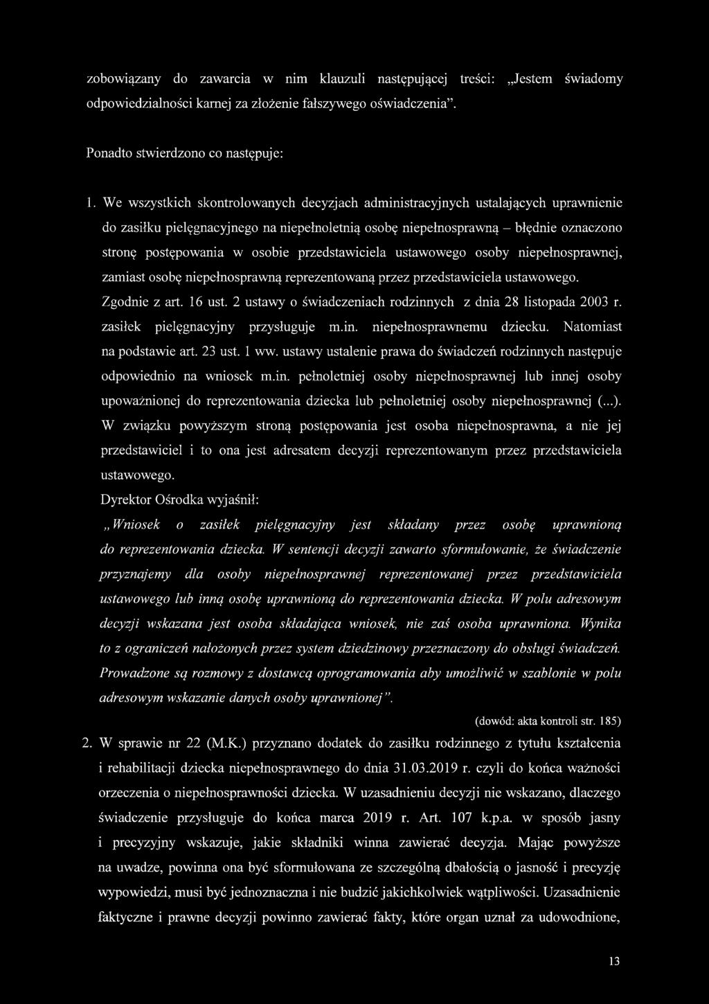 przedstawiciela ustawowego osoby niepełnosprawnej, zamiast osobę niepełnosprawną reprezentowaną przez przedstawiciela ustawowego. Zgodnie z art. 16 ust.