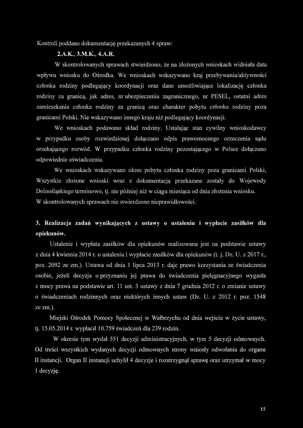 nr PESEL, ostatni adres zamieszkania członka rodziny za granicą oraz charakter pobytu członka rodziny poza granicami Polski. Nie wskazywano innego kraju niż podlegający koordynacji.