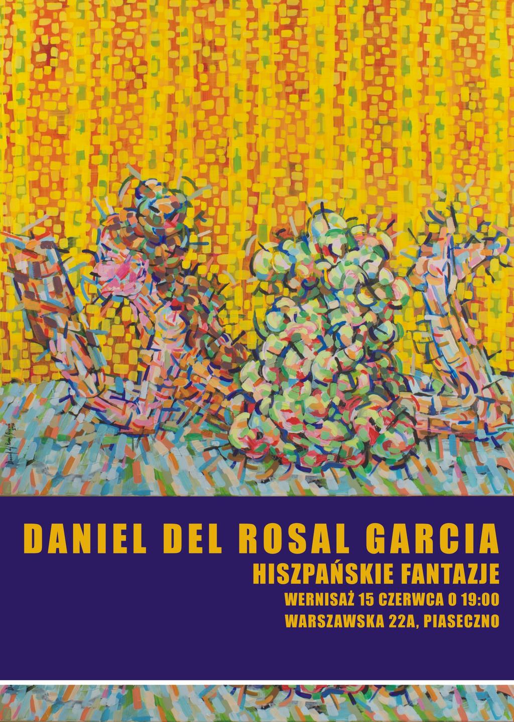 Sollares Instytut Kultury Latynoamerykańskiej Warszawska 22A Piaseczno Daniel Del Rosal Garcia HISZPAŃSKIE FANTAZJE ZAPRASZAMY NA WERNISAŻ 15 czerwca