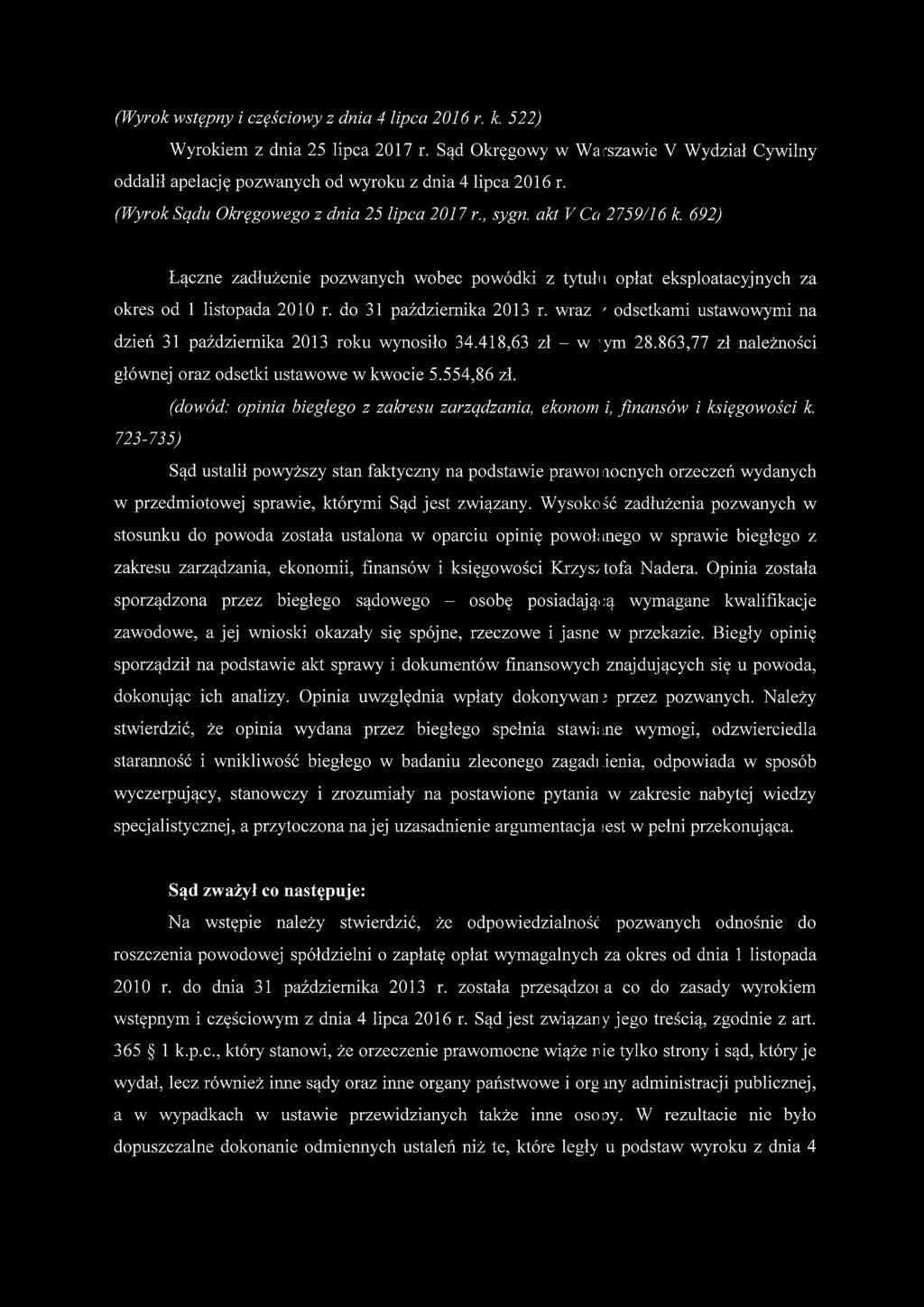 do 31 października 2013 r. wraz ' odsetkami ustawowymi na dzień 31 października 2013 roku wynosiło 34.418,63 zł - w ym 28.863,77 zł należności głównej oraz odsetki ustawowe w kwocie 5.554,86 zł.