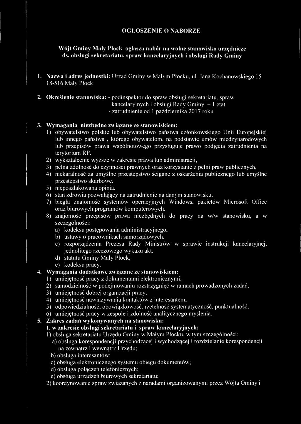 Określenie stanowiska: - podinspektor do spraw obsługi sekretariatu, spraw kancelaryjnych i obsługi Rady Gminy - 1etat - zatrudnienie od 1 października 2017 roku 3.