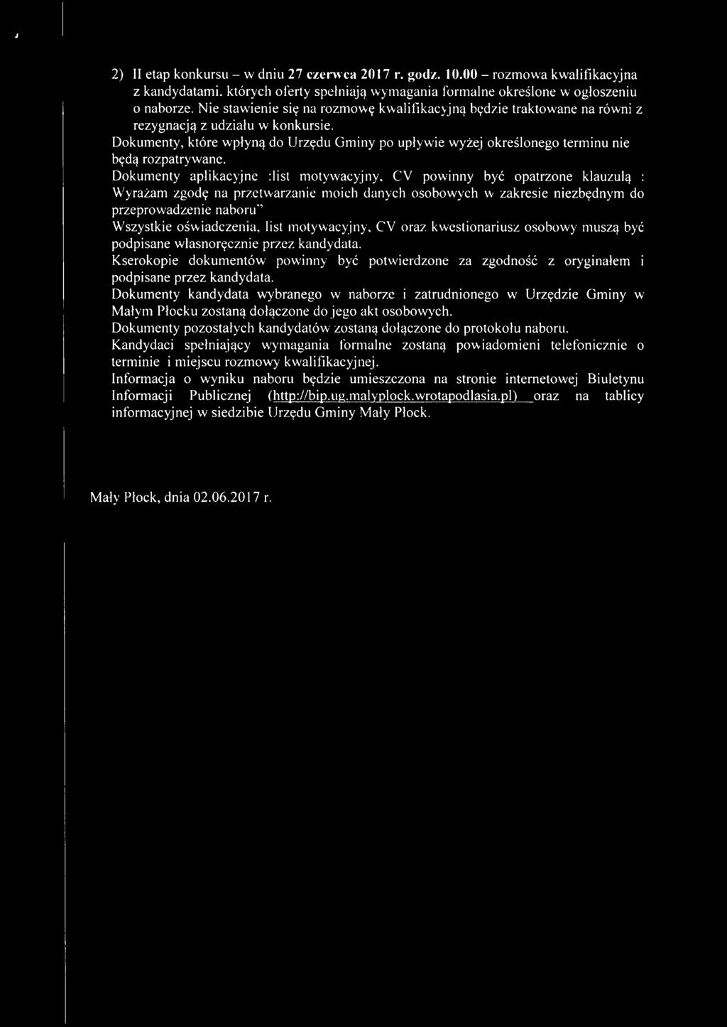 Dokumenty, które wpłyną do Urzędu Gminy po upływie wyżej określonego terminu nie będą rozpatrywane.