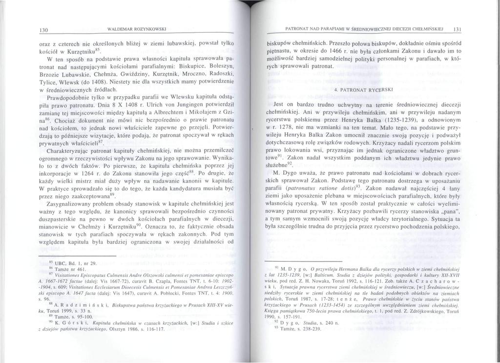 130 WALDEMAR ROZYNKOWSKI oraz z czterech nie określonych bliżej w ziemi lubawskiej, powstał tylko y C kościół w Kurzętniku ".