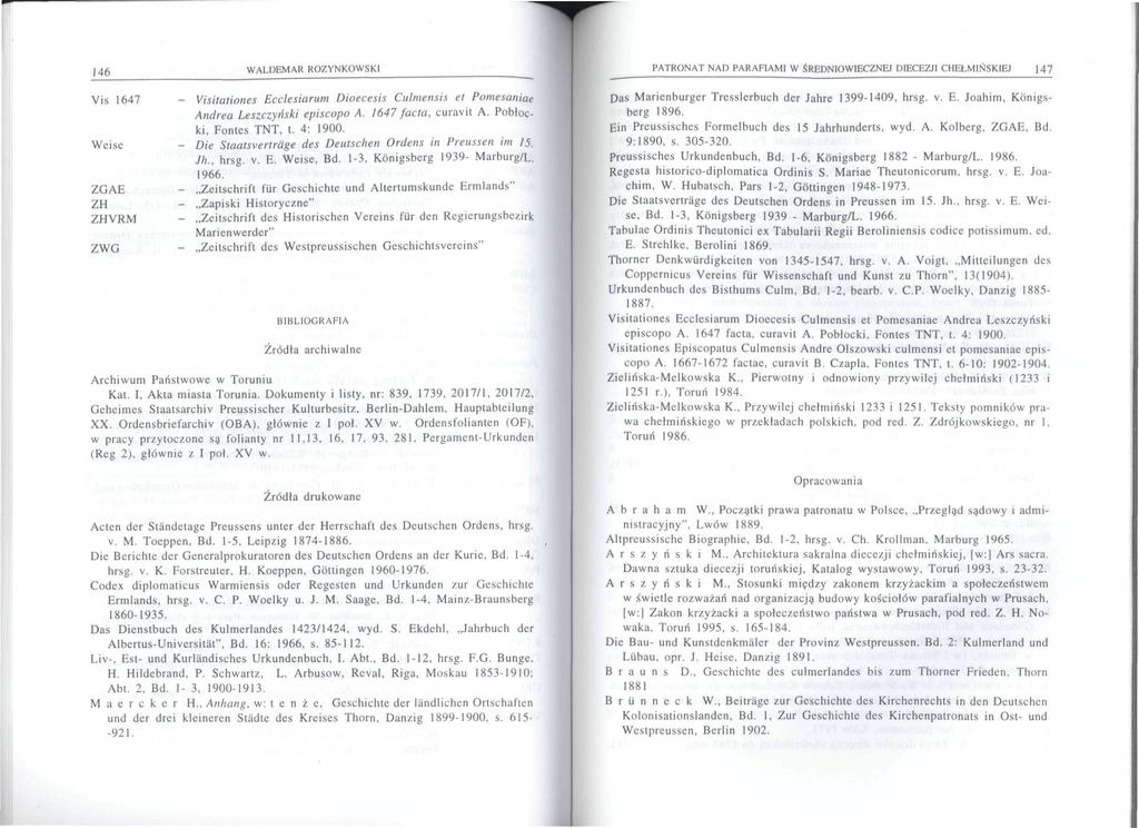146 WALDEMAR ROZYNKOWSK1 Vis 1647 Weise ZGAE ZH ZHYRM ZWG Yisitationes Ecclesiarum Dioecesis Culmensis et Pomesaniae Andrea Leszczyński episcopo A. 1647 facta, curavit A. Pobłocki, Fontes TNT, t.