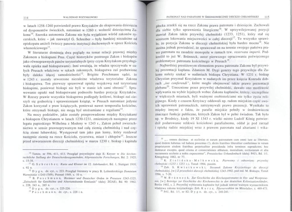 114 WALDEMAR ROZYNKOWSKI w latach 1258-1260 potwierdził prawo Krzyżaków do skupowania dziesięcin od dysponentów świeckich, natomiast w 1260 r. wolność dziesięcinną Zakonu 10.