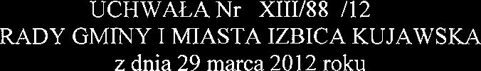 1) Rada Giny i Miasta uchala, co nastqpuje : 1. Wproadza zianq do : - Uchaly r XII/83111 R G i M Izbica Kujaska z dnia 8.1.11 roku spraie uchalenia budzetu na 1 r 5.