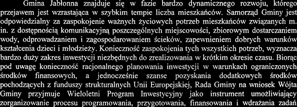 Samorzqd Gminy jest odpowiedzialny za zaspokojenie wainych zyciowych potrzeb mieszkancow zwiqanych m. in.