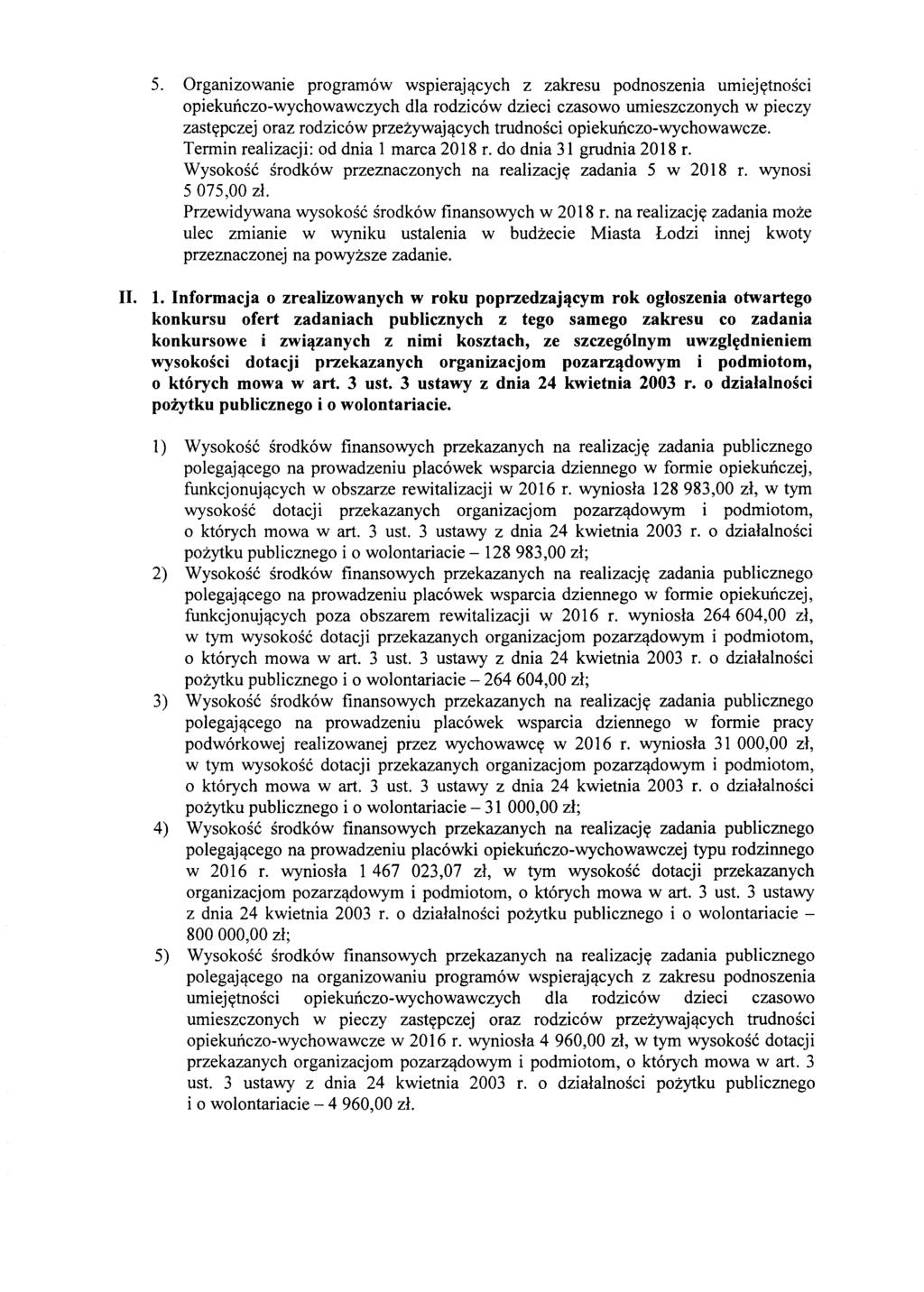 5. Organizowanie program6w wspieraj,!cych z zakresu podnoszenia umiejytnosci opiekunczo-wychowawczych dla rodzic6w dzieci czasowo umieszczonych w pieczy zastypczej oraz rodzic6w przezywaj'!