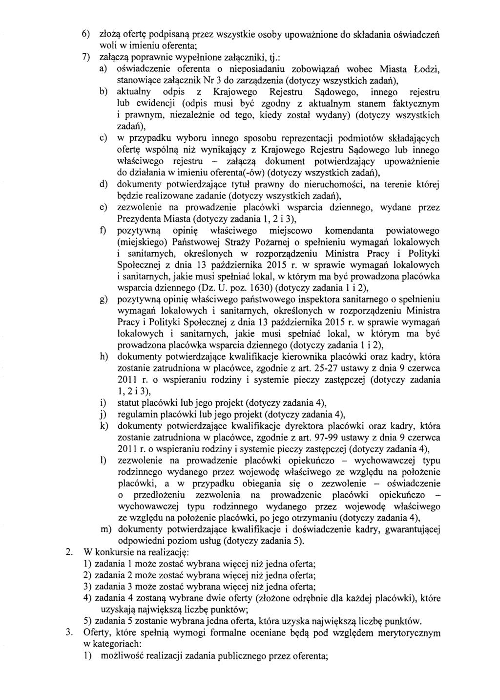 6) zloz~ oferty podpisan~ przez wszystkie osoby upowamione do skladania oswiadczen woli w irnieniu oferenta; 7) zal~cz~ poprawnie wypelnione zal~czniki, tj.