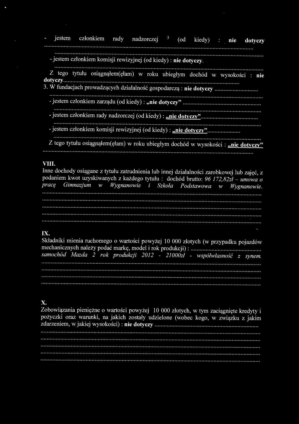 ... - jestem członkiem zarządu (od kiedy) : nie dotyczy"................ - jestem członkiem rady nadzorczej (od kiedy): nie dotyczy".... - jestem członkiem komisji rewizyjnej (od kiedy): nie dotyczy".
