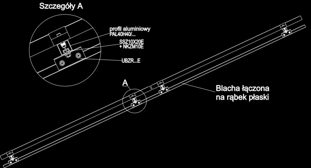 5. Szkic układu montażowego Profile aluminiowe PAL40H40/ mocowane na uchwytach skręcanych na rąbkach łączących poszycie blaszane dachu. UBZR E, Rysunek nr 1 6.