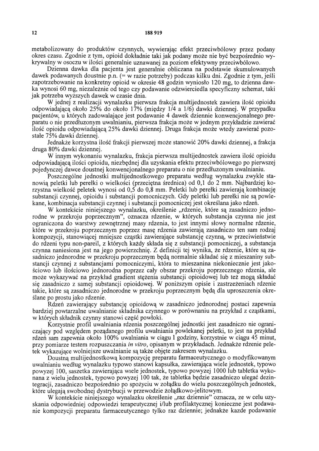 12 188 919 metabolizowany do produktów czynnych, wywierając efekt przeciwbólowy przez podany okres czasu.