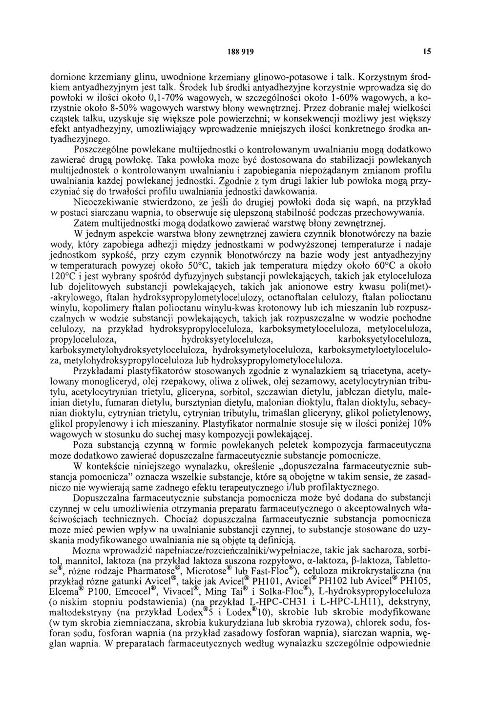 188 919 15 domione krzem iany glinu, uw odnione krzemiany glinowo-potasowe i talk. Korzystnym środkiem antyadhezyjnym jest talk.
