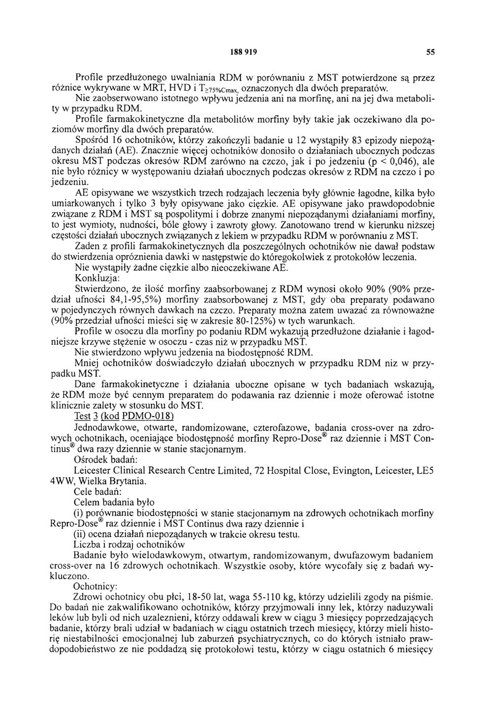 188 919 55 Profile przedłużonego uwalniania RDM w porównaniu z M ST potwierdzone są przez różnice wykrywane w MRT, HVD i T>75%CmaX; oznaczonych dla dwóch preparatów.