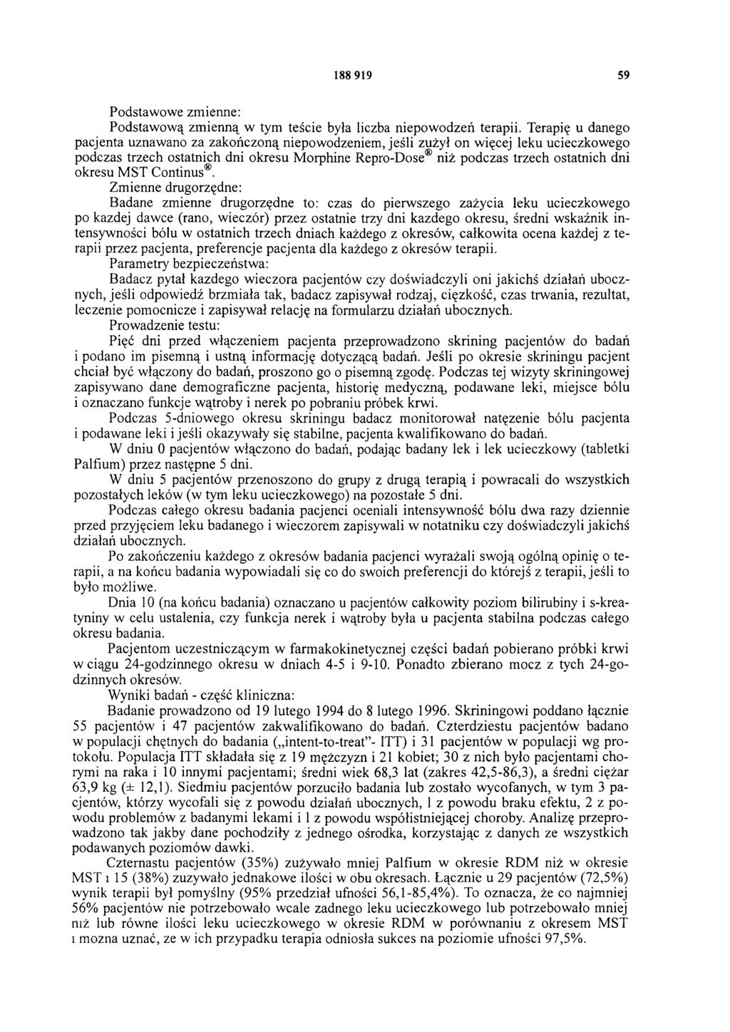188 919 59 Podstawowe zm ienne: Podstawową zm ienną w tym teście była liczba niepowodzeń terapii.