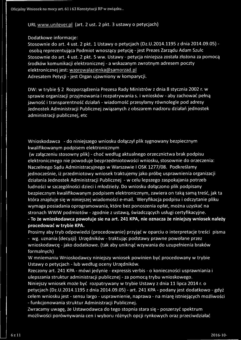 Ustawy - petycja niniejsza została złożona za pomocą środków komunikacji elektronicznej - a wskazanym zwrotnym adresem poczty elektronicznej jest: wzorowalazienka@samorzad.