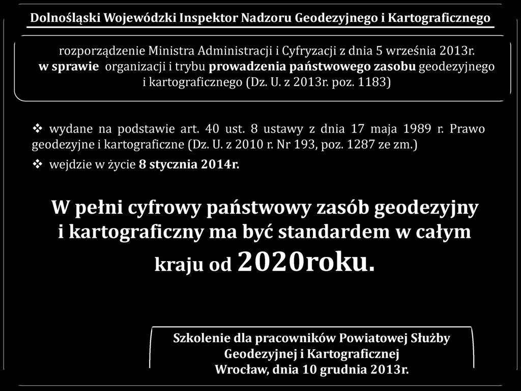 z 2010 r. Nr 193, poz. 1287 ze zm.) wejdzie w życie 8 stycznia 2014r.