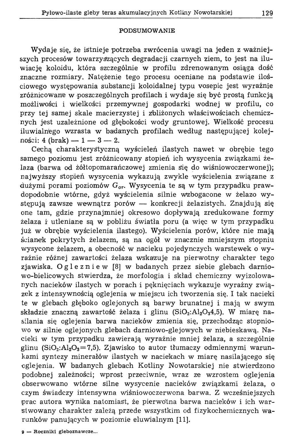P yłow o-ilaste gleby teras akum ulacyjnych K otliny N owotarskiej 129 PODSUMOWANIE W ydaje się, że istnieje p otrzeba zw rócenia uw agi n a jeden z w ażn iejszych procesów tow arzyszących degradacji